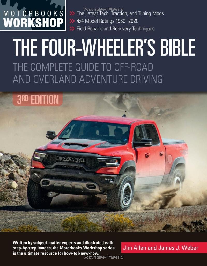 The Four-Wheeler's Bible: The Complete Guide to Off-Road and Overland Adventure Driving